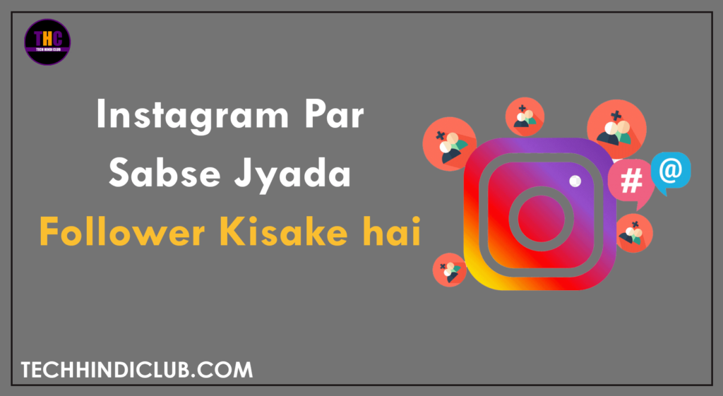 Instagram Par Sabse Jyada Follower Kisake hai